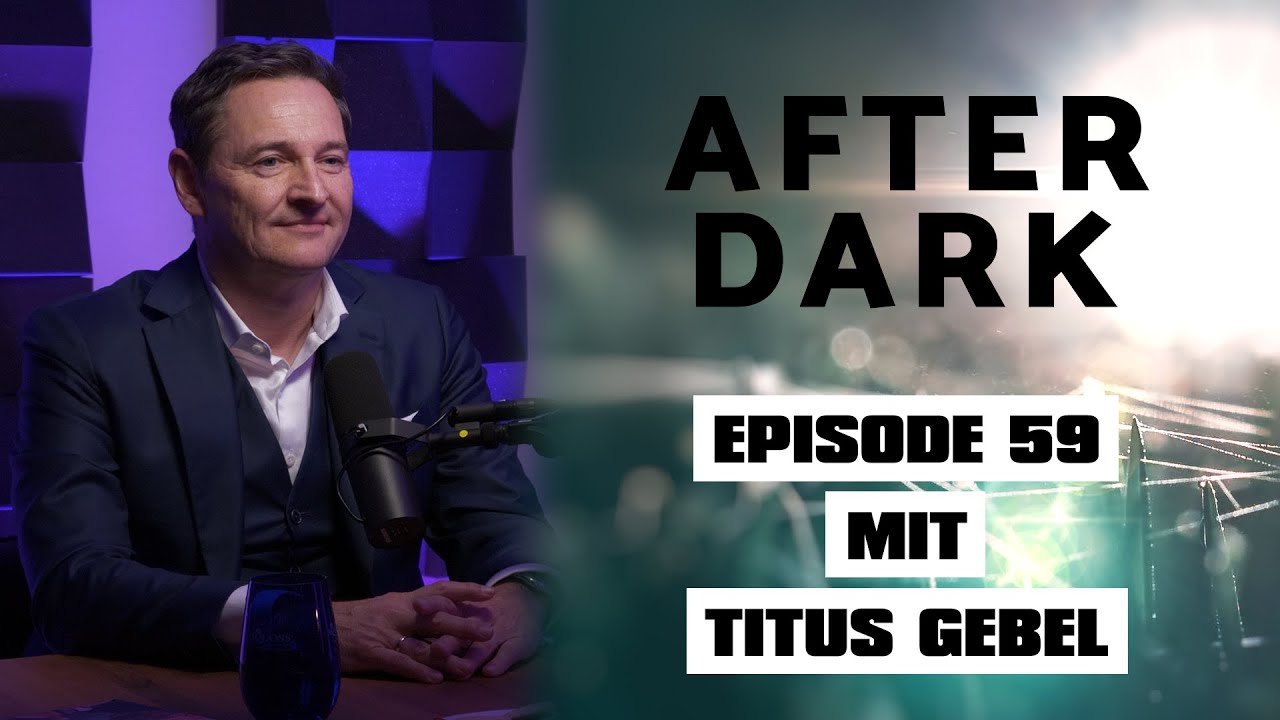 AFTER DARK mit TITUS GEBEL
