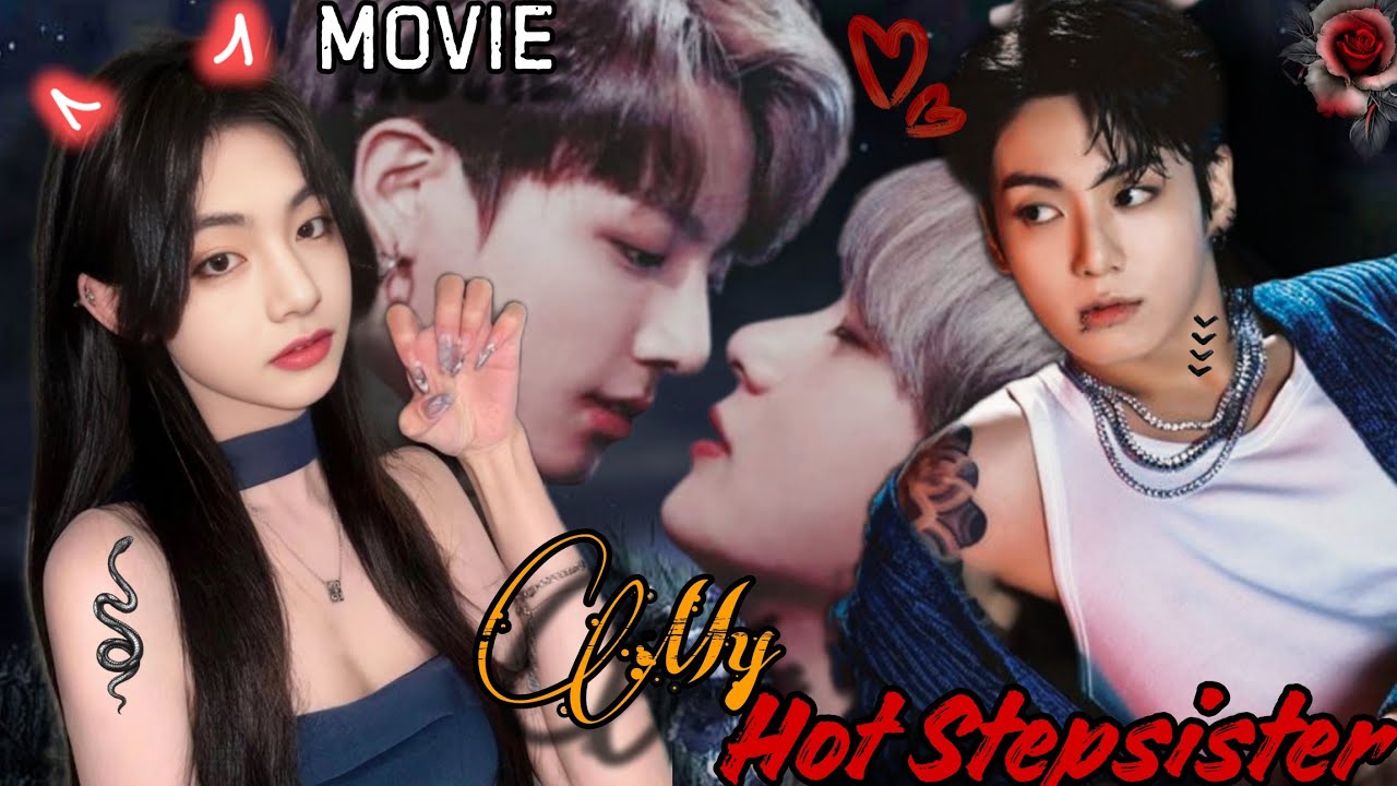 𝐌𝐲 𝐇𝐨𝐭 🥵𝐒𝐭𝐞𝐩𝐬𝐢𝐬𝐭𝐞𝐫 💋(𝗙𝘂𝗹𝗹 🍿🎥𝗠𝗼𝘃𝗶𝗲) taekook romantic 🥵 🔥story #taekook#taekookff