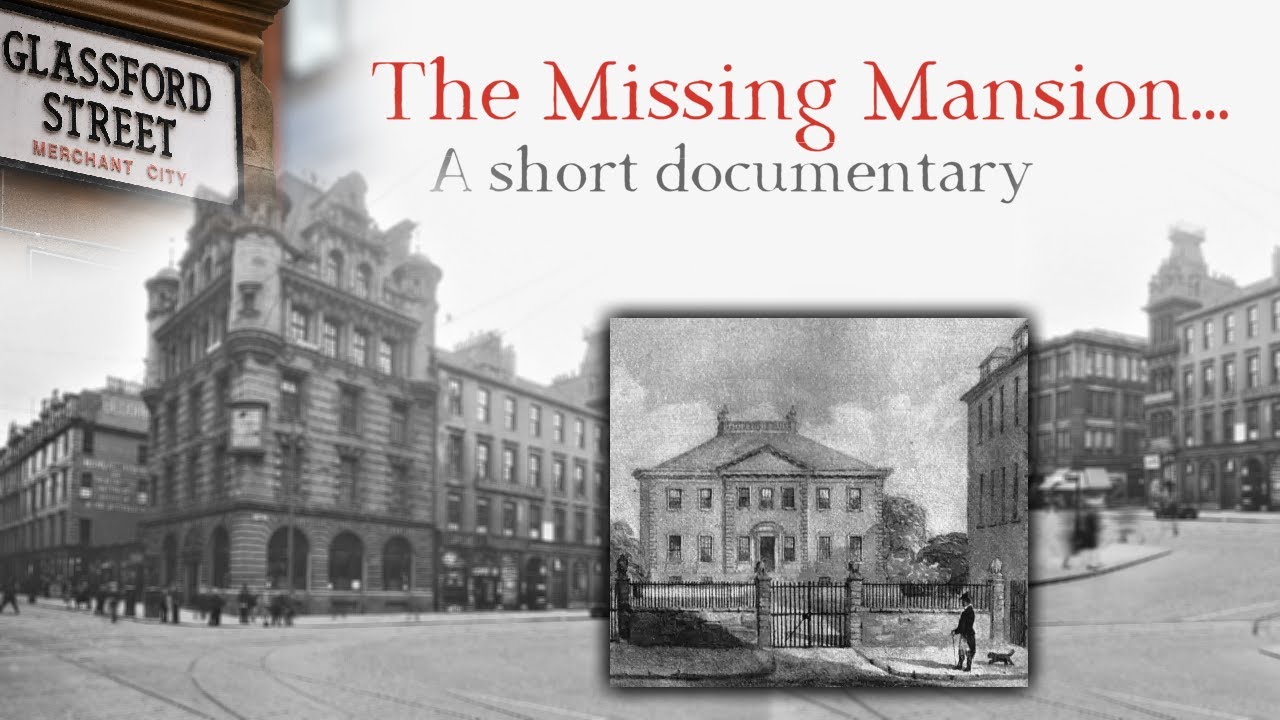 GLASSFORD STREET : The Missing Mansion & 'Tobacco Lord' John Glassford