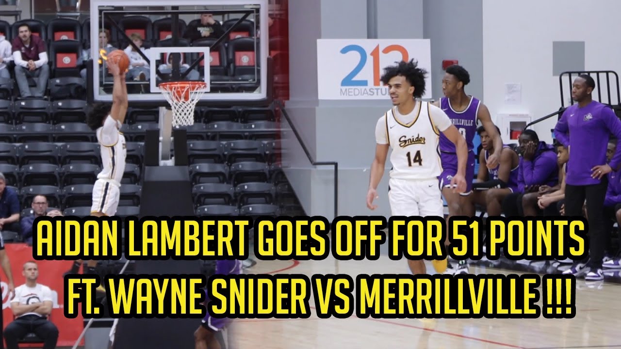 Aidan Lambert Goes off for 51 points , FT. Wayne Snider vs Merrillville