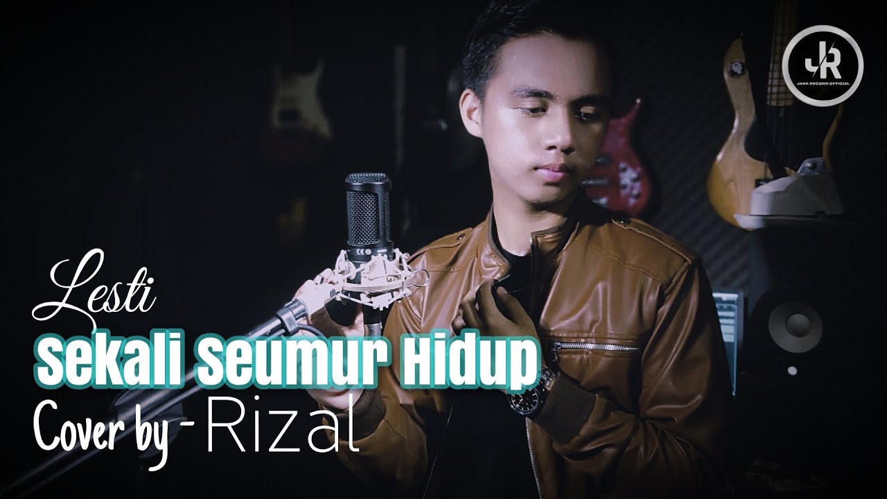 SEKALI SEUMUR HIDUP - Lesti (Cover by - Rizal)