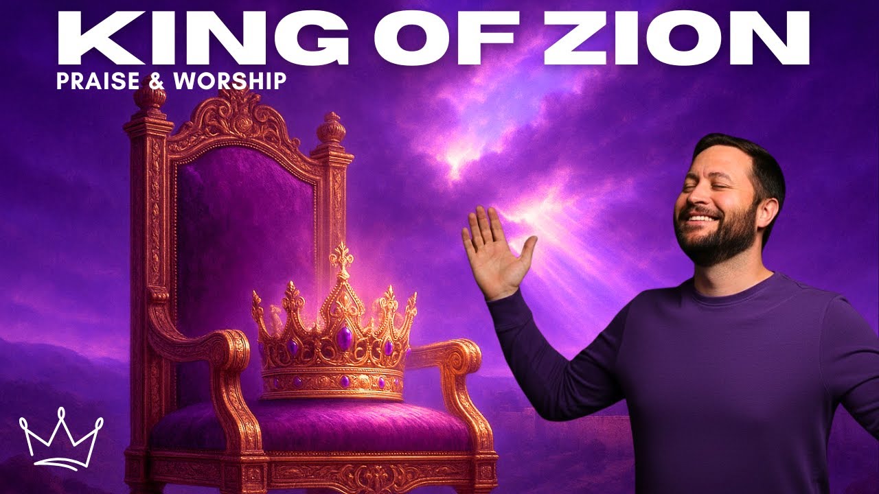 King of Zion | Praise to lift your spirit
