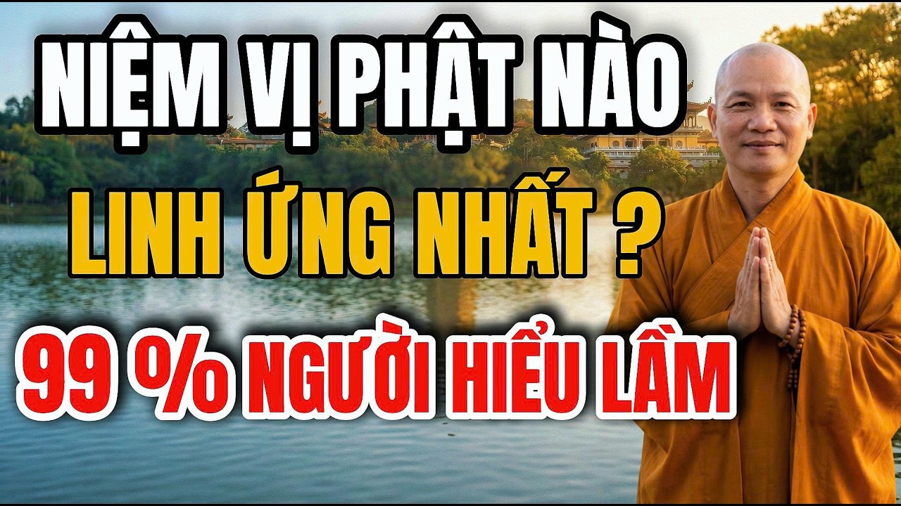 Niệm Vị Phật nào linh ứng nhất? Lời giải bấy lâu nay ta hay bỏ quên.