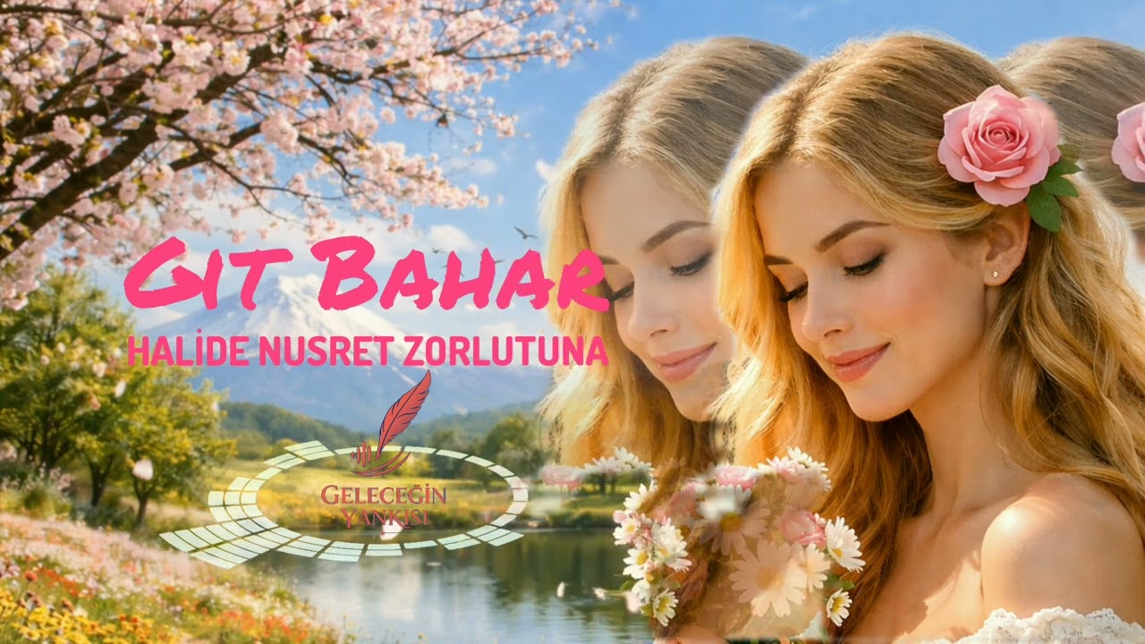 Git Bahar | Söz HALİDE NUSRET ZORLUTUNA | Orkestra...