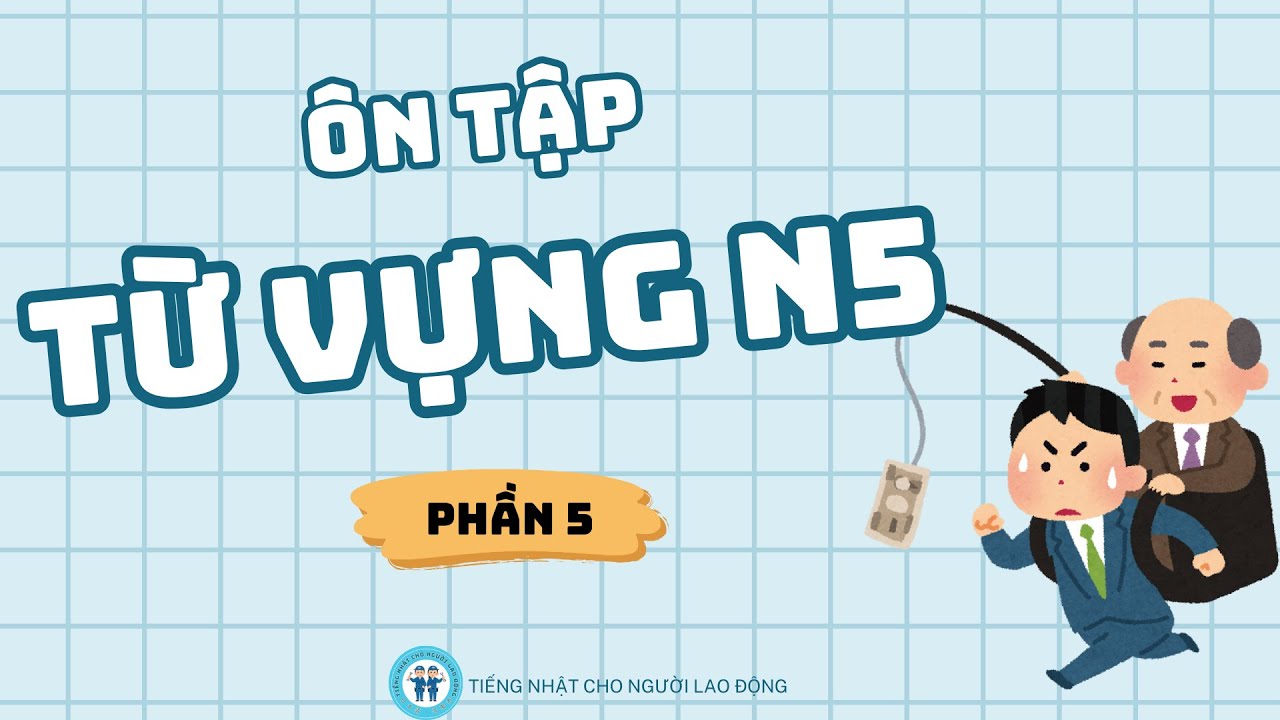 ÔN TẬP TỪ VỰNG N5 (PHẦN 5)