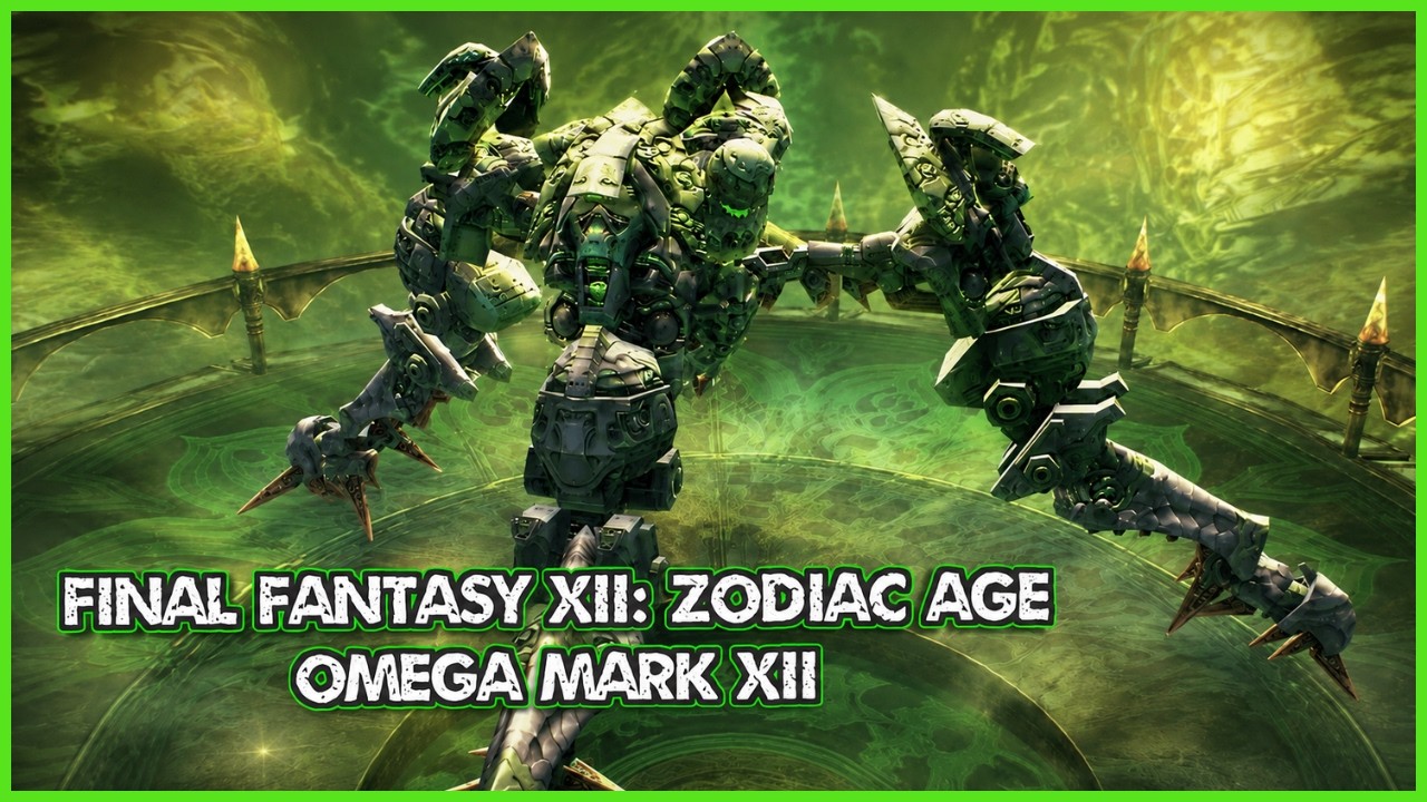 Final Fantasy XII: The Zodiac Age &ndash; How to Beat Omega Mark XII (Optional Boss)