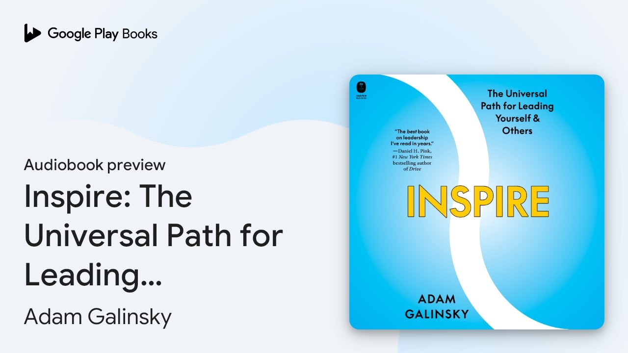 Inspire: The Universal Path for Leading&hellip; by Adam Galinsky &middot; Audiobook preview