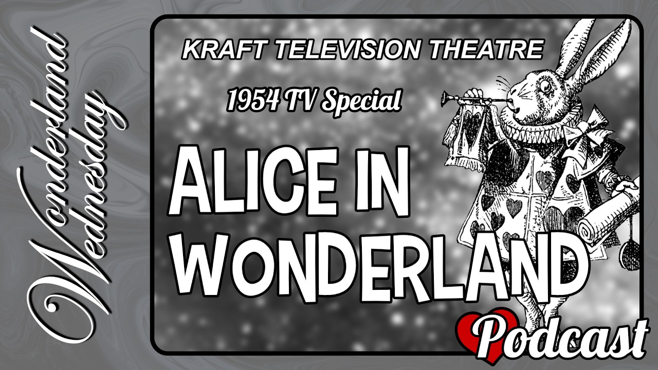 Wonderland Wednesday - Kraft Television Theatre's Alice in Wonderland - 1954 - With Phantomwise