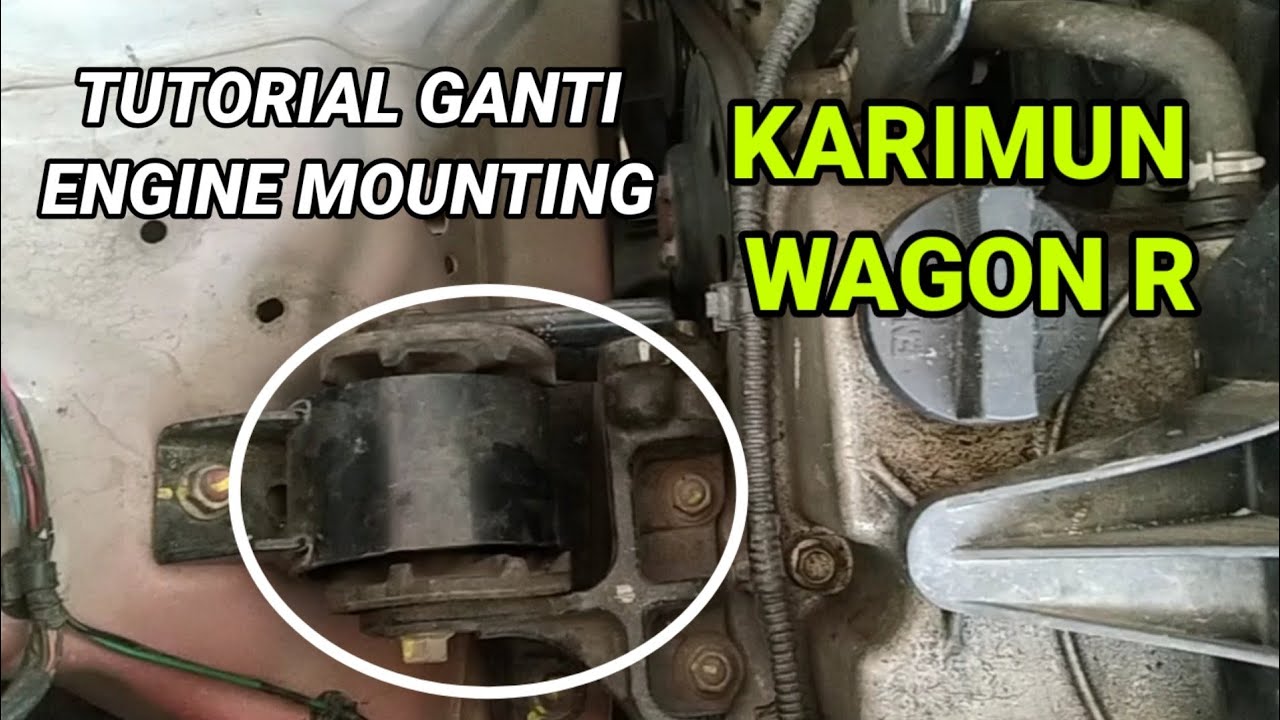 Tutorial Ganti Engine Mounting Karimun Wagon R