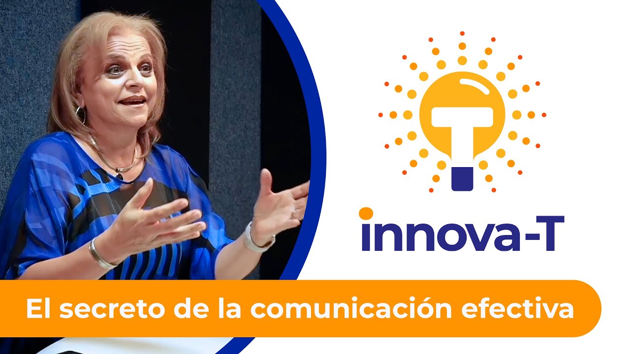 El secreto de la comunicación efectiva | Innova-T podcast 💡 [E22]