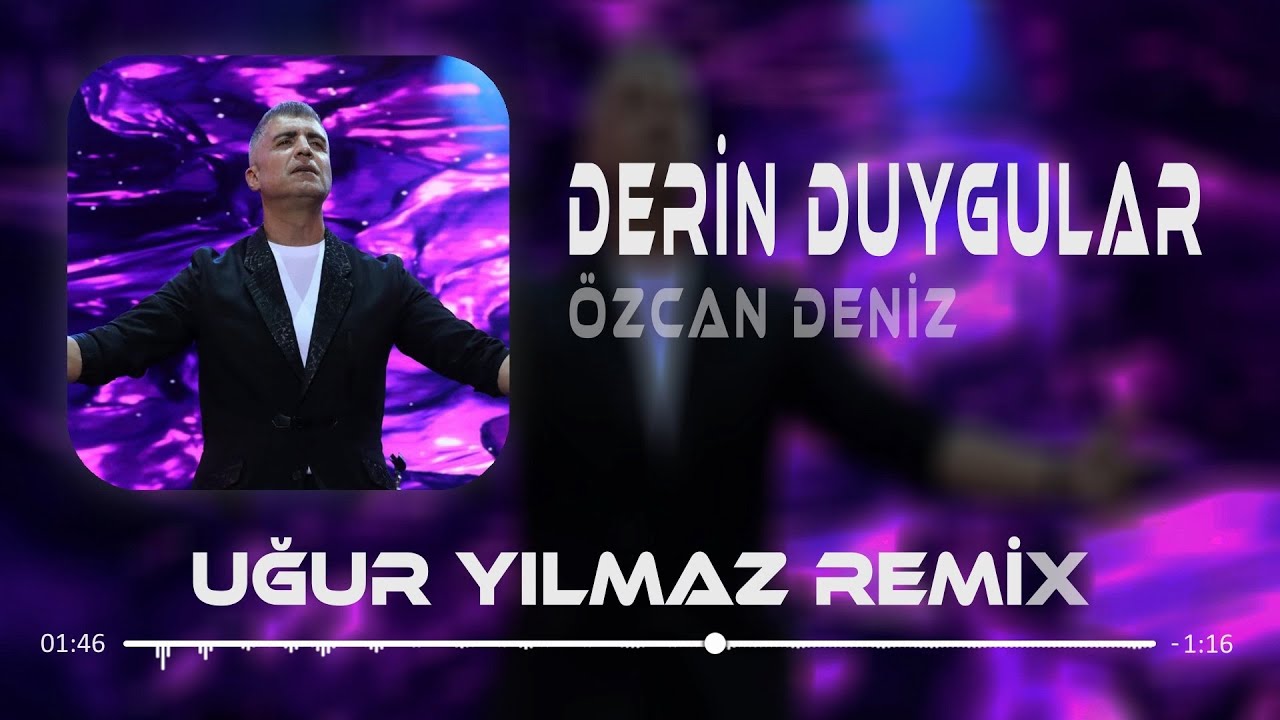 Özcan Deniz - Derin Duygular ( Uğur Yılmaz Remix ) Derin Duygular Besliyorum Sana Karşı.