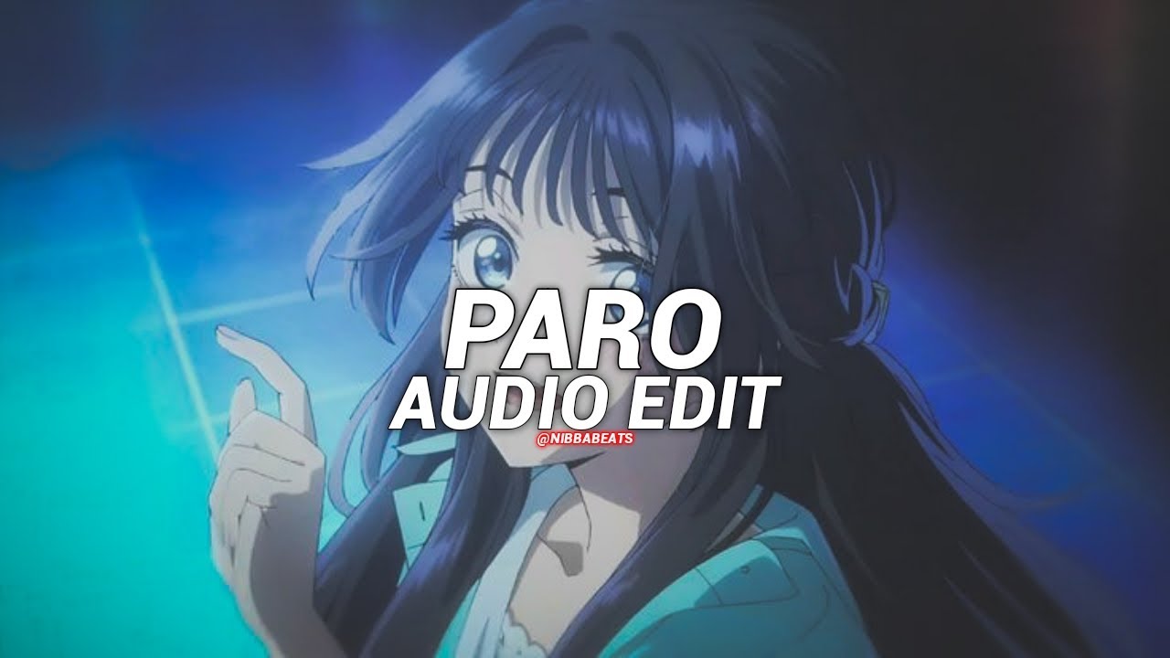 Paro (Best Part) - Nej' [Edit Audio]
