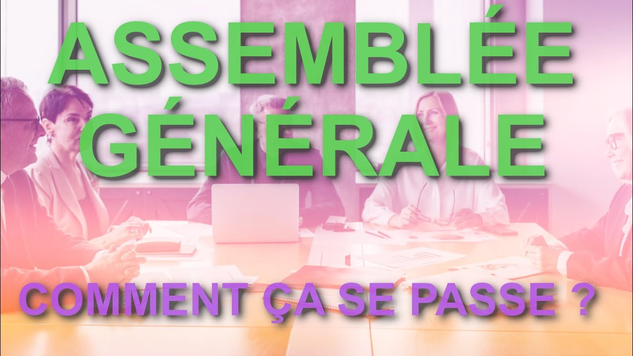 Le déroulement d'une Assemblée Générale
