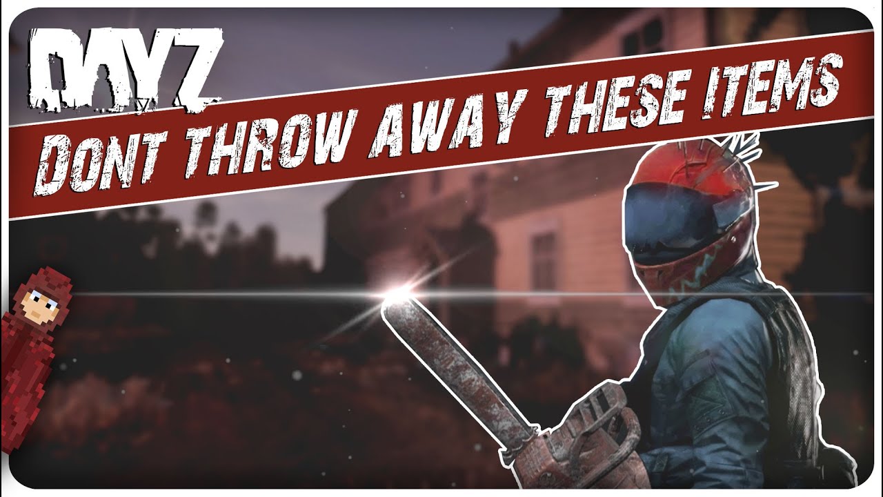 Items You Should KEEP in DayZ That Might SURPRISE You