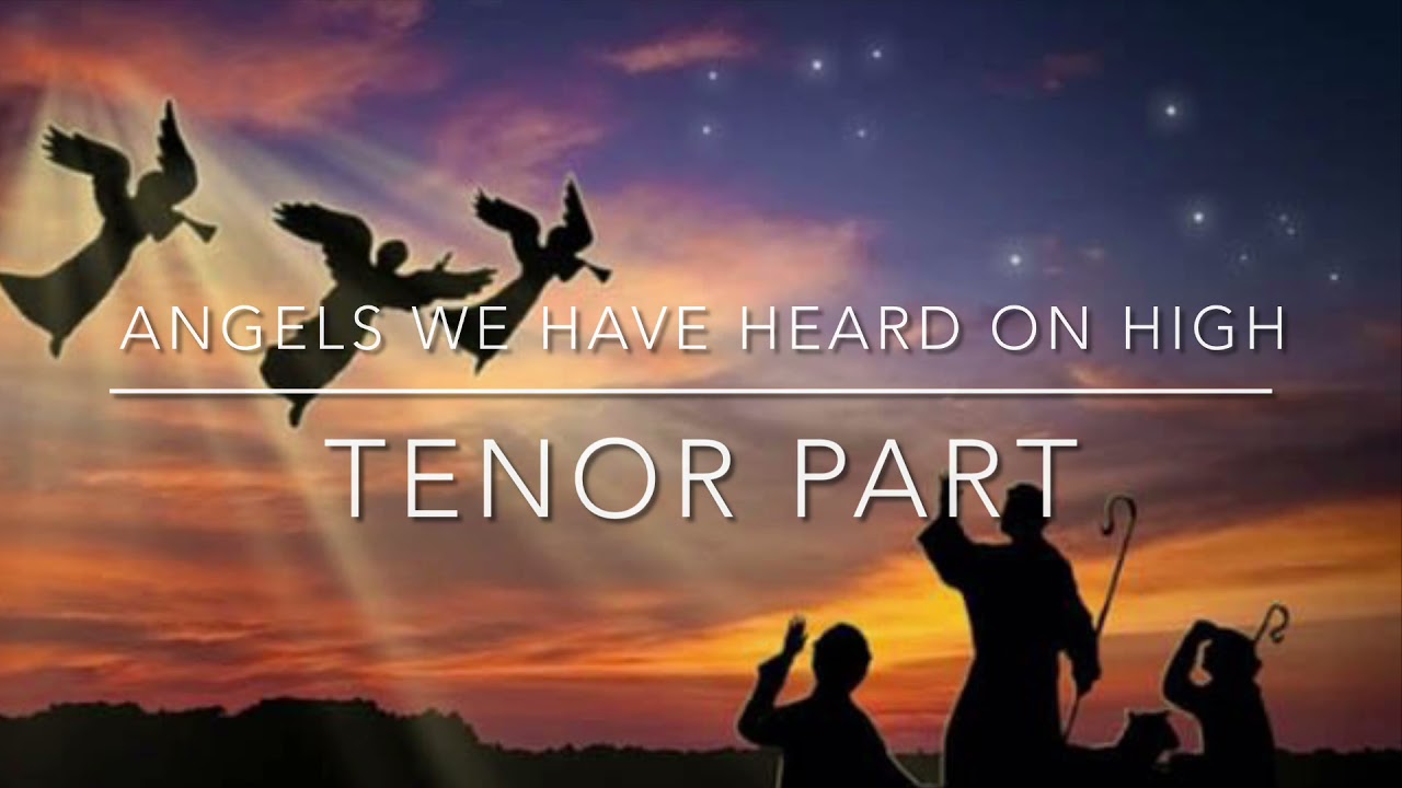 Angels We Have Heard on High. TENOR PART