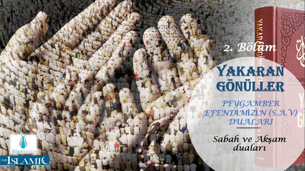 YAKARAN GÖNÜLLER 2. Bölüm | Sabah ve Akşam duaları