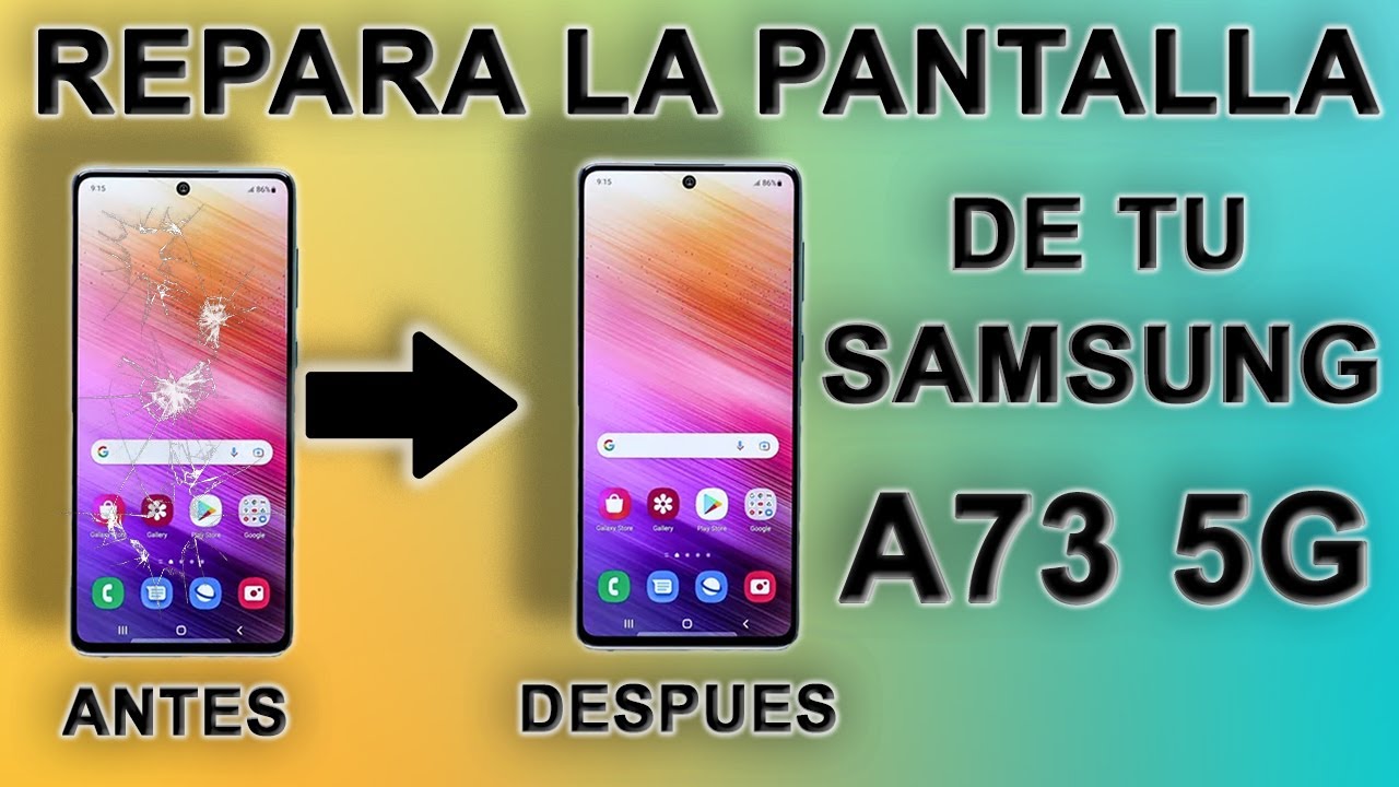 Cómo Reemplazar La Pantalla Con Marco De Un Galaxy A73 5G