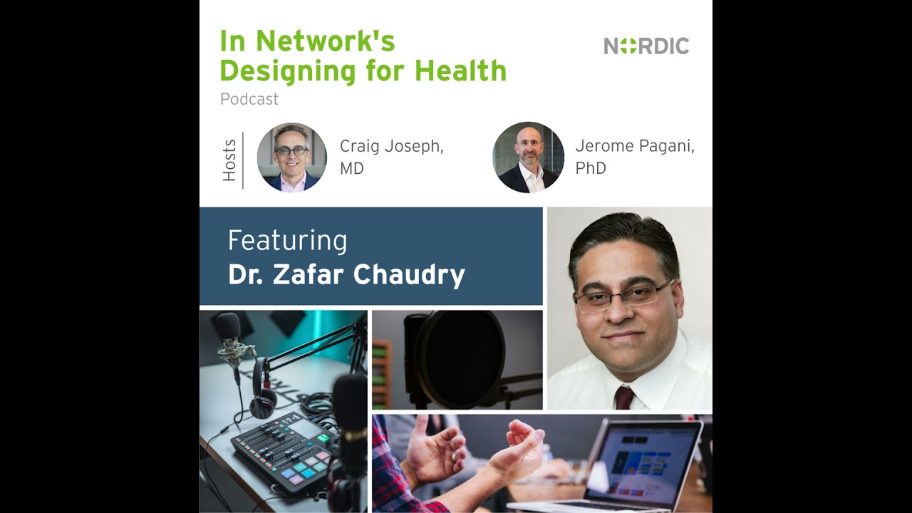 Designing for Health: Zafar Chaudry, MD, MS, MIS, MBA | SVP, CDO, CAIO, Seattle Children’s | Comm...