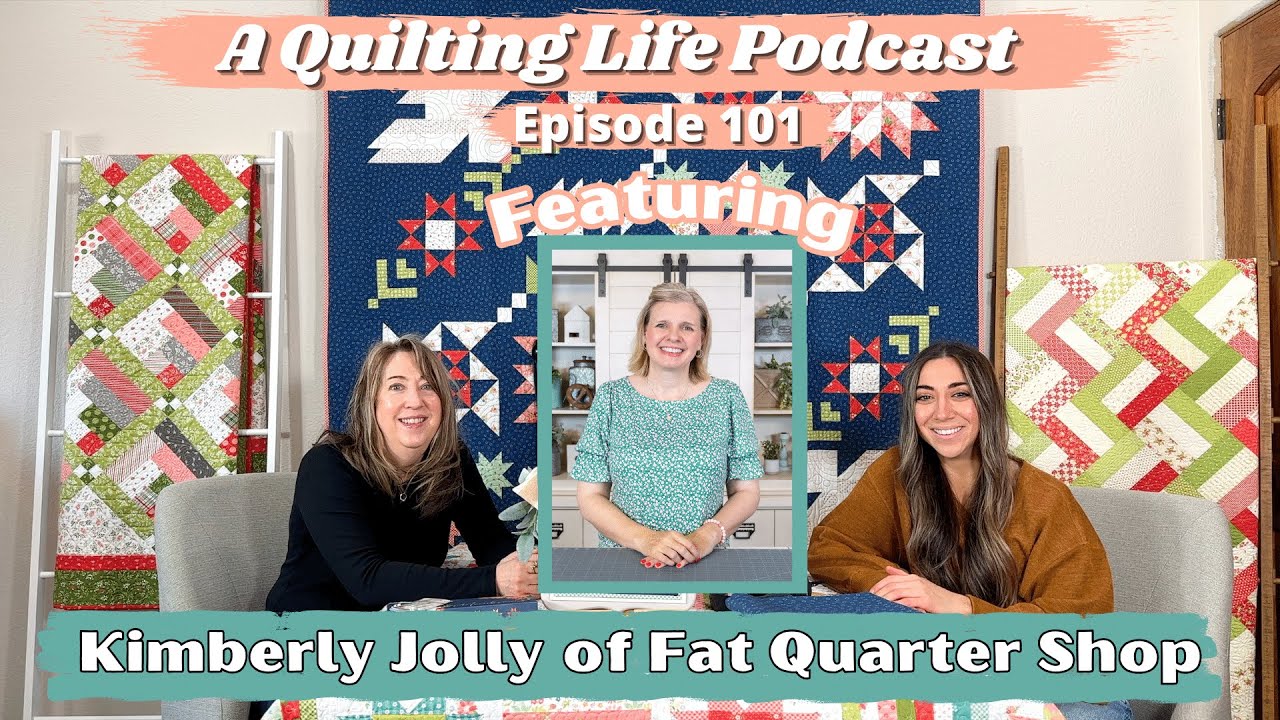 Episode 101: Moonbeams Charity Quilt and Stitch Along with Kimberly Jolly of Fat Quarter Shop