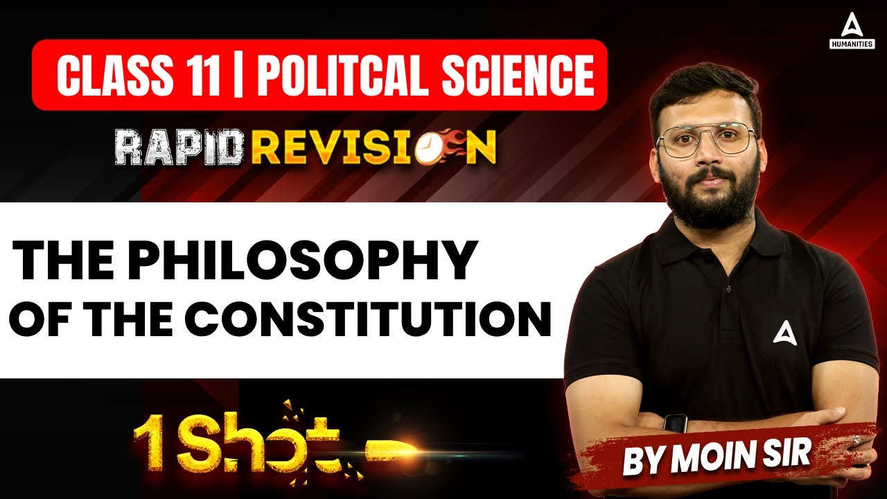 Class 11 Political Science | The Philosophy of the Constitution One Shot | By Moin Sir