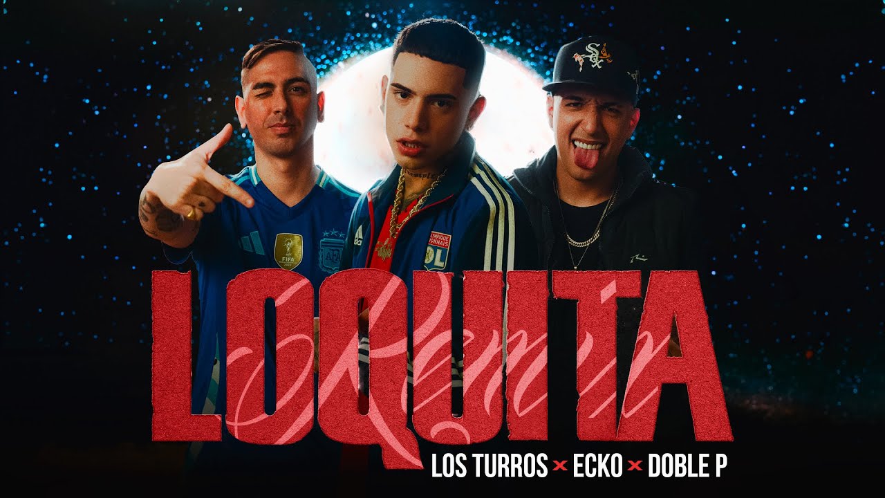 ECKO, Los Turros, Doble&nbsp;P - Loquita (Remix) (Video Oficial)