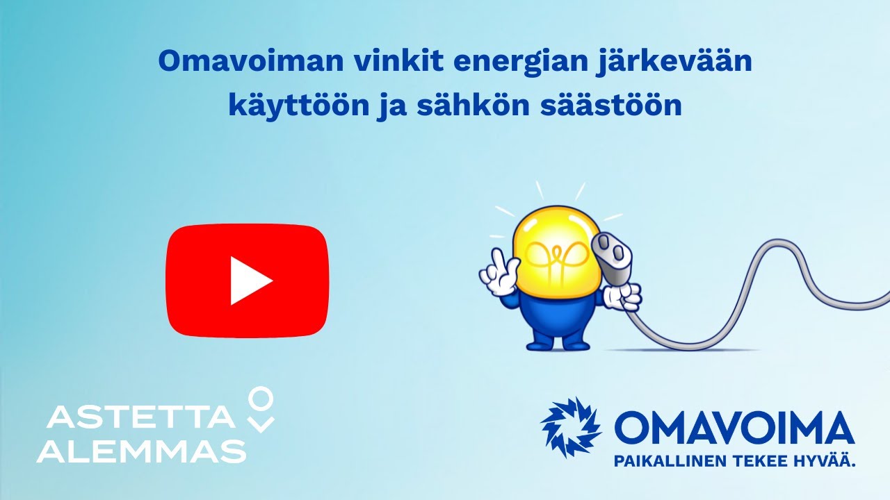 Energian järkevä käyttö ja sähkön säästäminen - Omavoiman vinkit