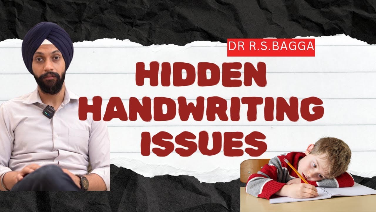 Hidden Handwriting Issues in kids & home based assessment for parents by Dr R.S. Bagga 