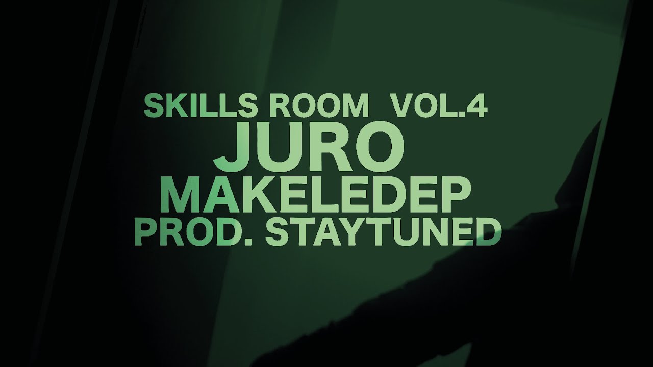 JURO (Makelelydep x Staytuned) Skills room Vol 4