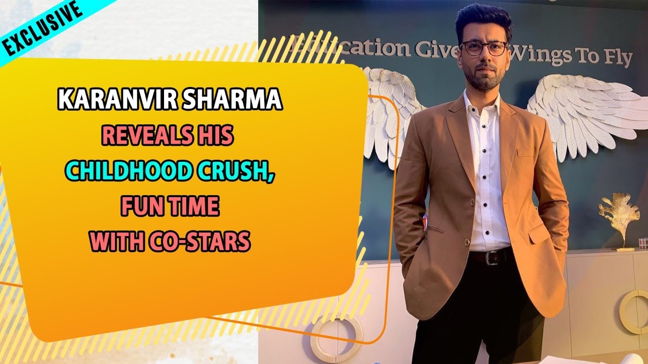Karanvir Sharma REVEALS his childhood crush, fun time with co-stars | Shaurya Aur Anokhi Ki Kahani