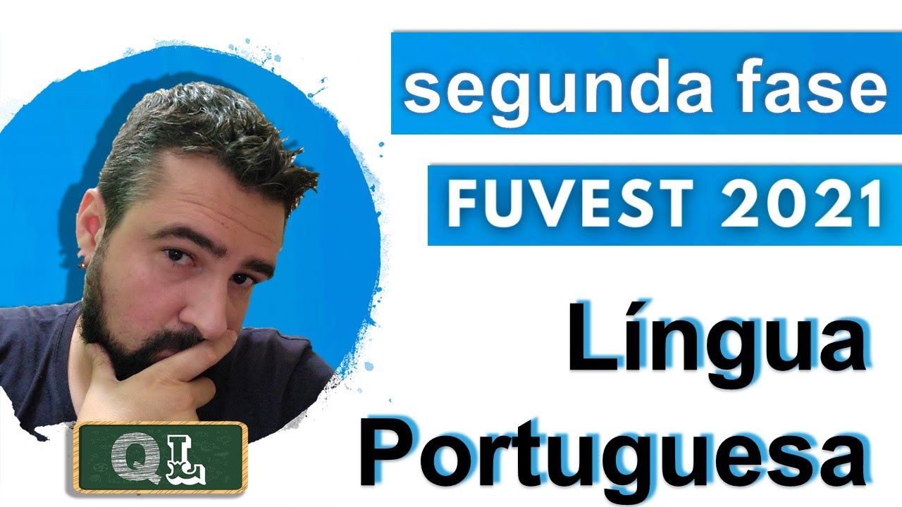 FUVEST 2021 - RESOLUÇÃO COMENTADA da SEGUNDA FASE de LÍNGUA PORTUGUESA