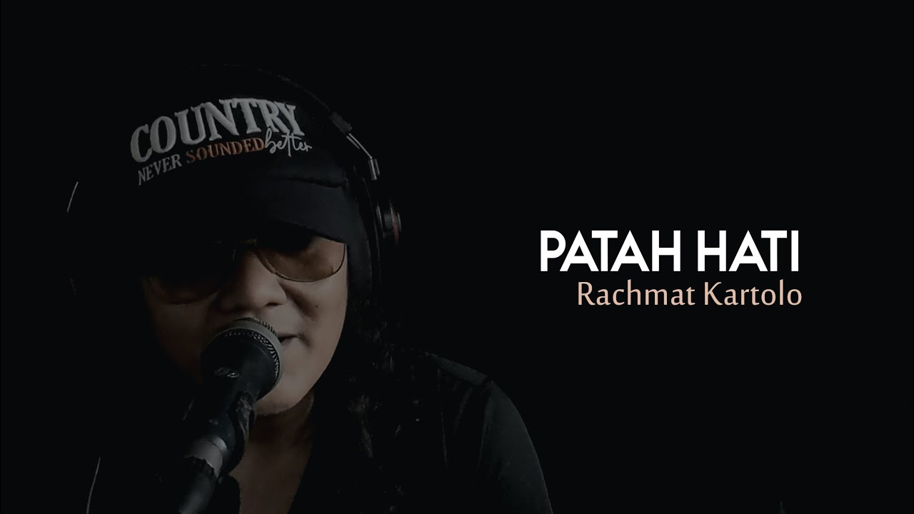 Patah Hati - Rachmat Kartolo (COVER) HR