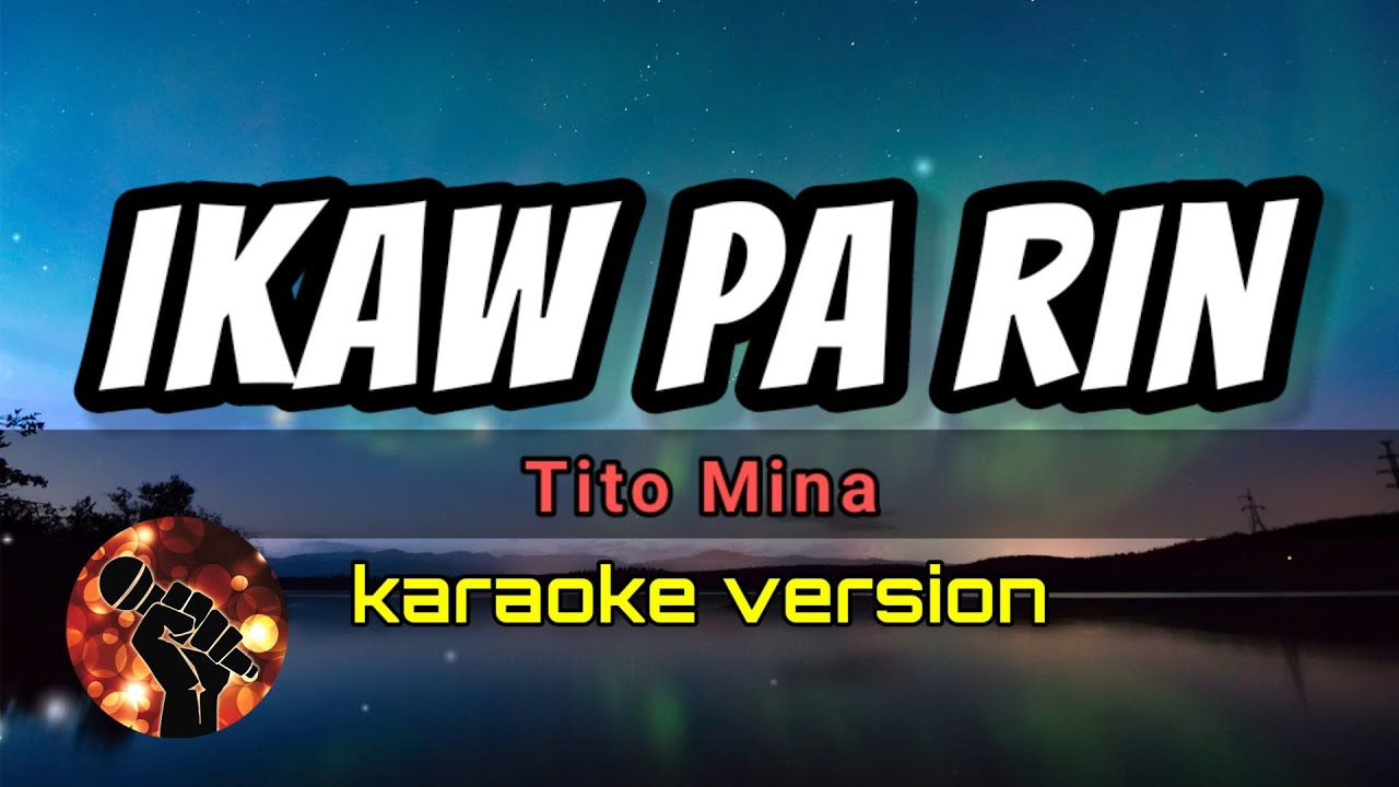 IKAW PA RIN - TITO MINA (karaoke version)