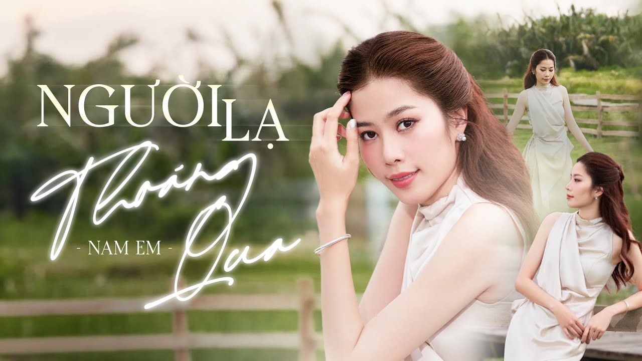 Nam Em - NGƯỜI LẠ THOÁNG QUA | Lyric Video