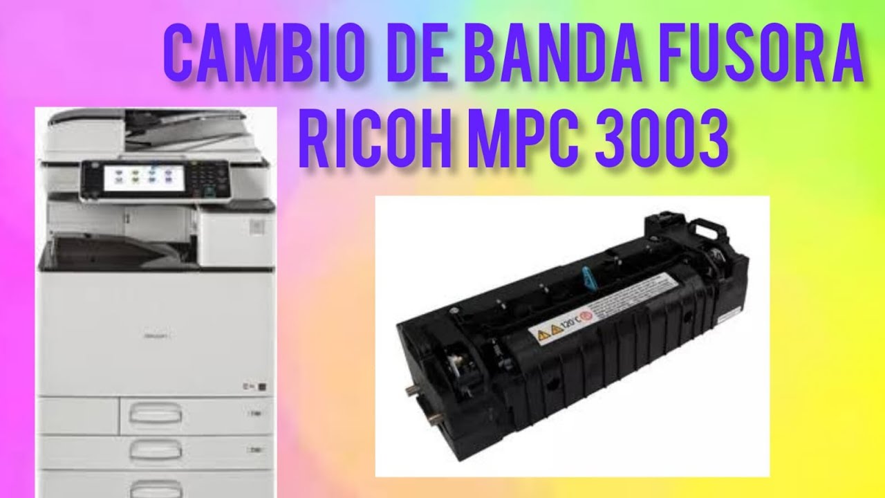 cambio banda  fusora RICOH MPC 3003