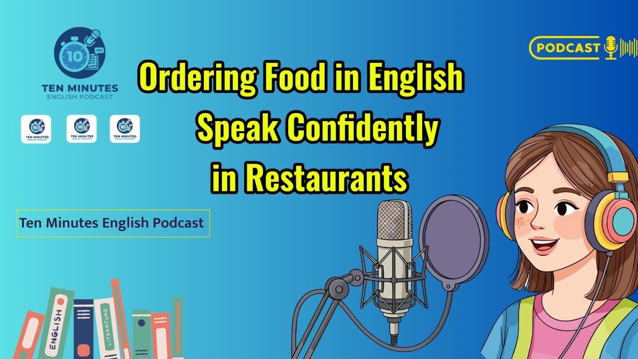 Ordering Food in English – Speak Confidently in Restaurants | Ten Minute English Podcast