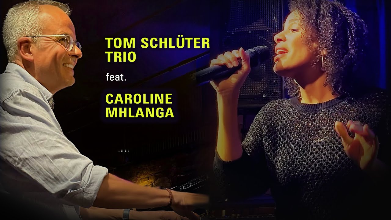 TOM SCHLÜTER TRIO feat. CAROLINE MHLANGA – live @Jazzkeller  Frankfurt