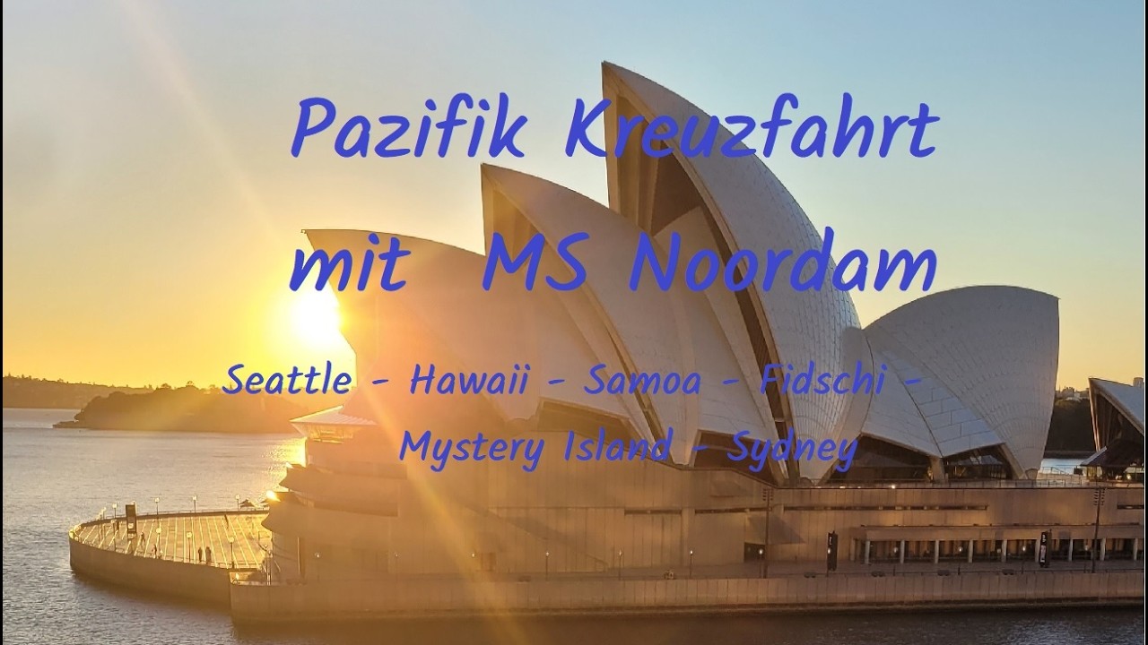 Kreuzfahrt mit MS Noordam im Pazifik von Seattle über Hawaii, Samoa, Fidschi, Vanuatu nach Sydney.