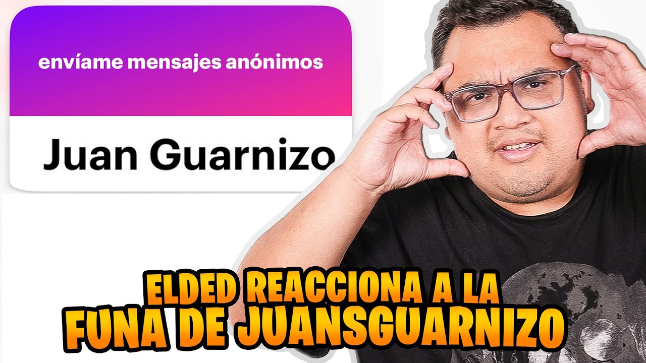ELDED HABLA DE LA NUEVA FUNA DE JUANSGUARNIZO