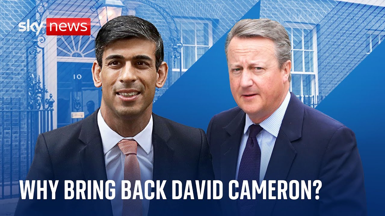 Cabinet reshuffle: What's Sunak trying to do by bringing David Cameron back?