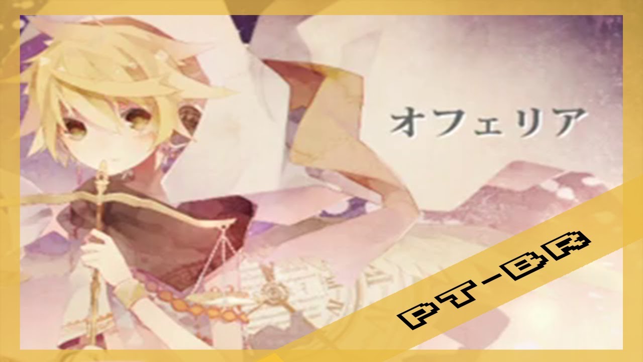 【Vocaloid Brasil】オフェリア (Ophelia)【Ft. Len】