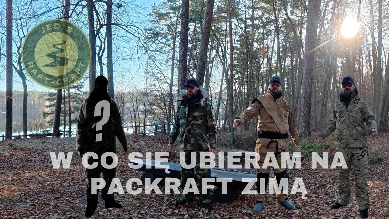 Co zakładam na siebie podczas zimowych spływów packraftem