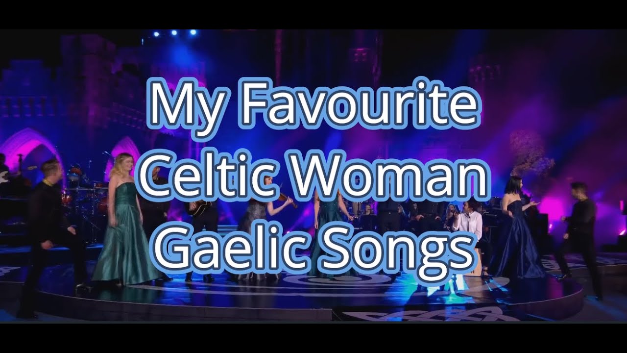 Celtic Woman Gaelic