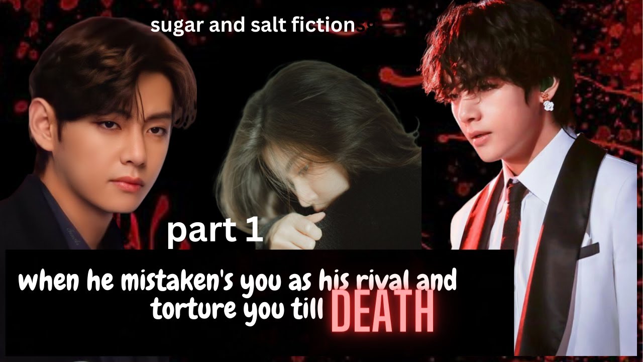 when he mistaken's you as his rival and torture you till DEATH│ kim taehyung twoshot│