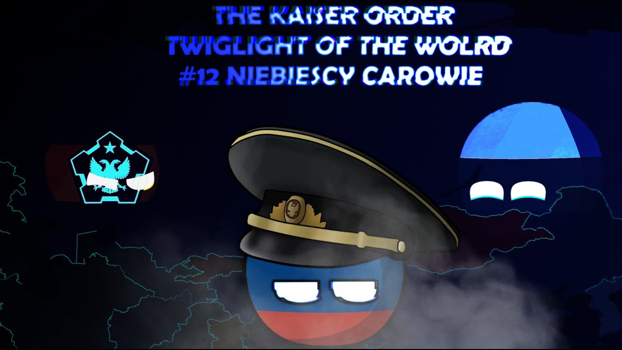 The Kaiser Order #12 Niebiescy Carowie