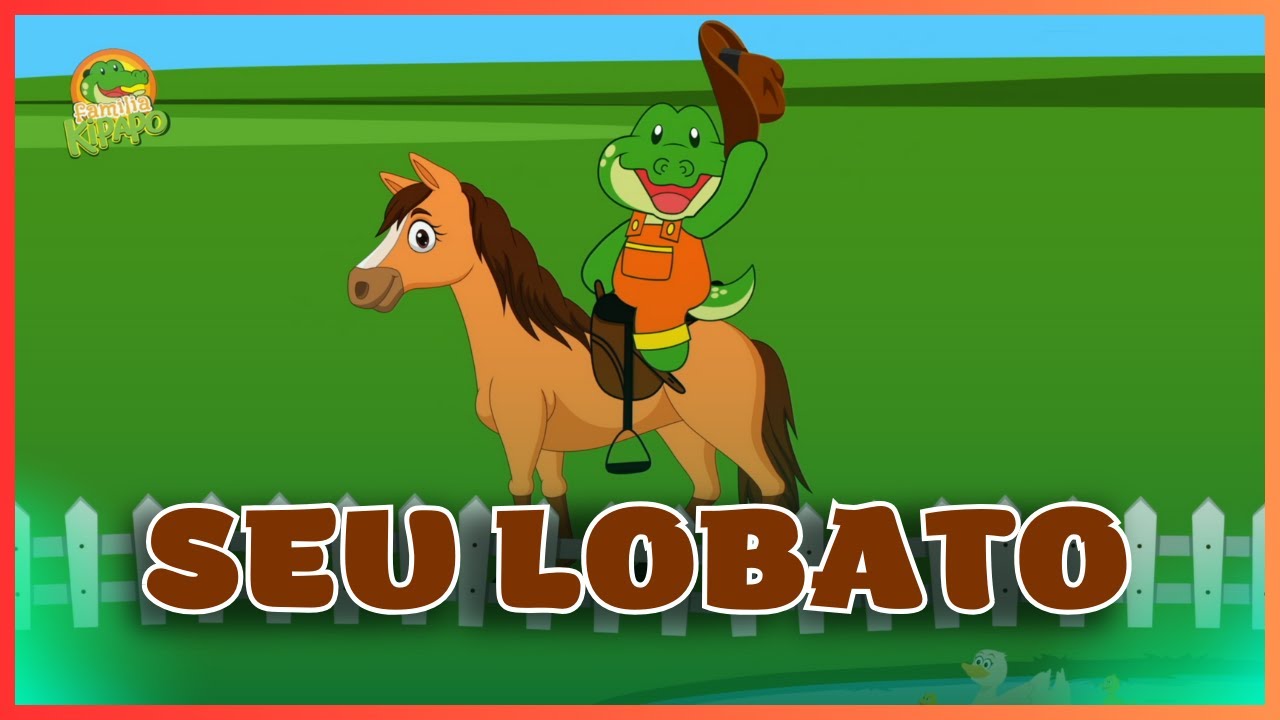 Cantigas de roda - Seu Lobato - Família Kipapo - Vídeo Infantil Musical