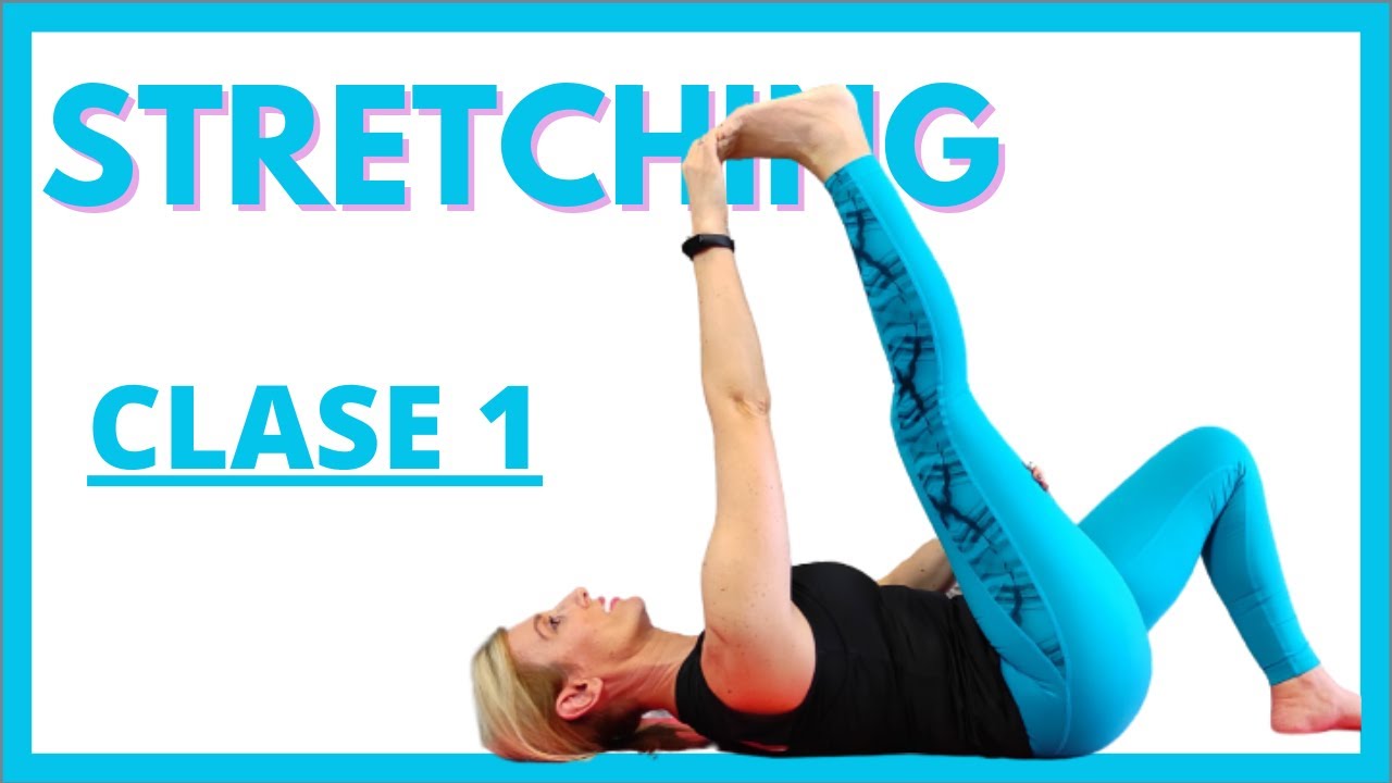 STRETCHING - CLASE 1 - EJERCICIOS DE ESTIRAMIENTOS EN CASA (24 MIN.)