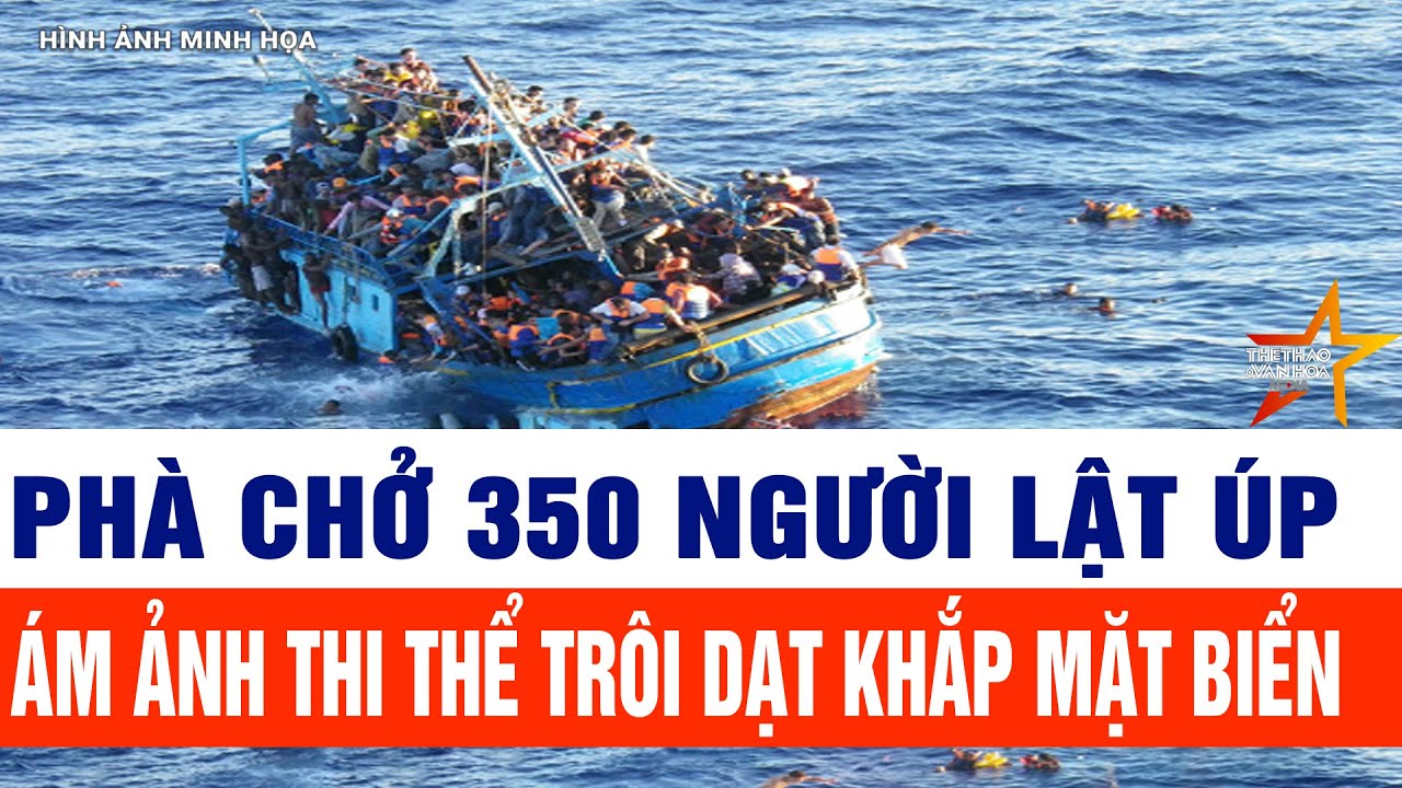 Toàn cảnh thời sự 26/1: Phà chở 350 người lật úp, ám ảnh thi thể trôi dạt khắp mặt biển