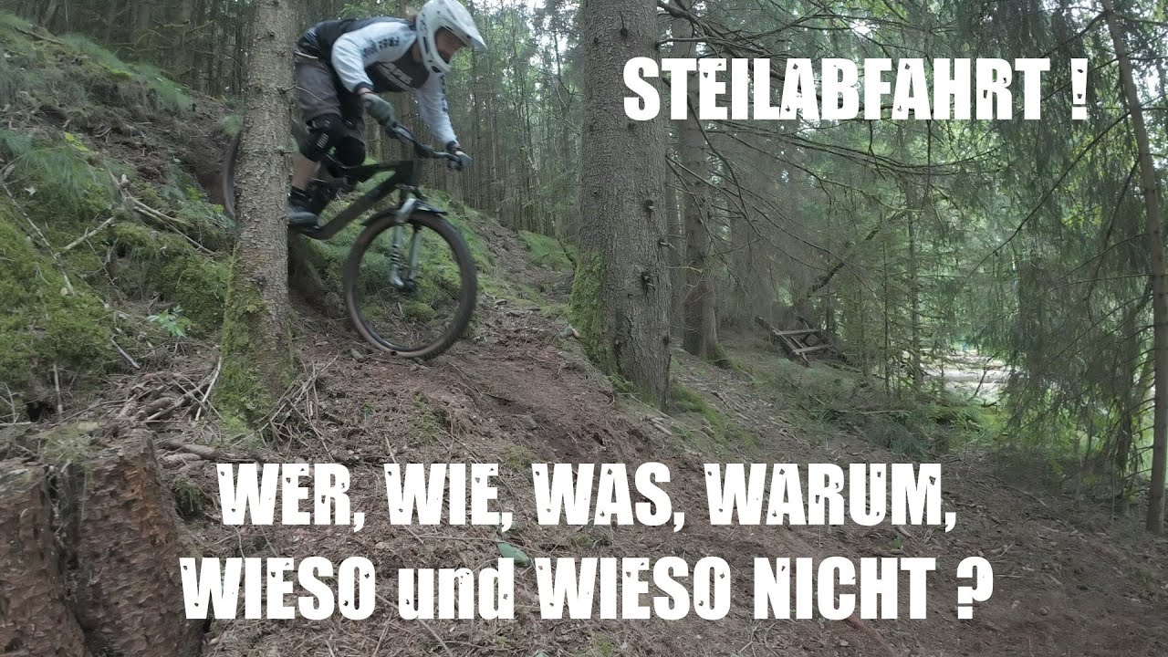 MTB Steilabfahrt nach hinten, oder nicht ?..ich versuche Ordnung in das Fahrtechnik Chaos zu bringen