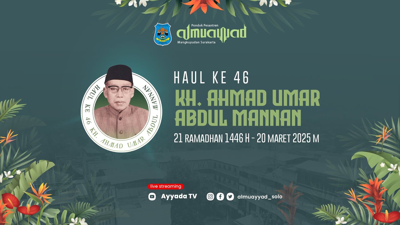 HAUL KH. Ahmad Umar bin Abdul Mannan Ke 46 Pondok Pesantren Al Muayyad Mangkuyudan Surakarta