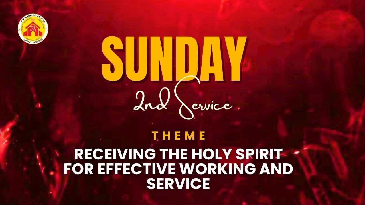 Second Sunday Service ||  Receiving The Holy Spirit For Effective Working And Service